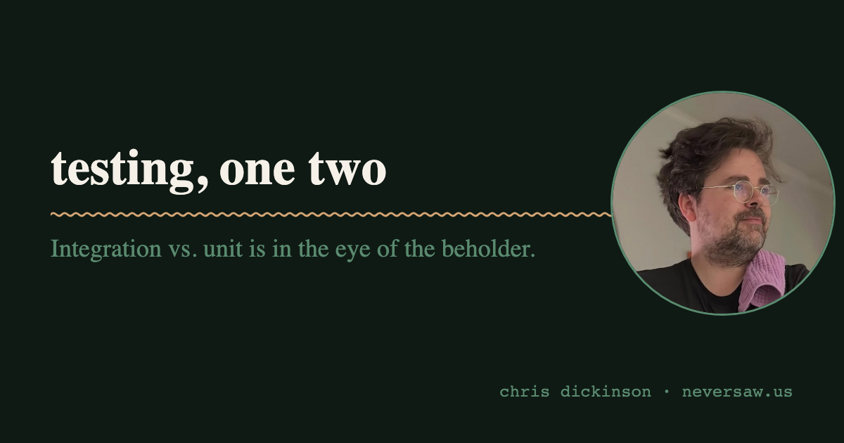 testing, one two - Chris Dickinson